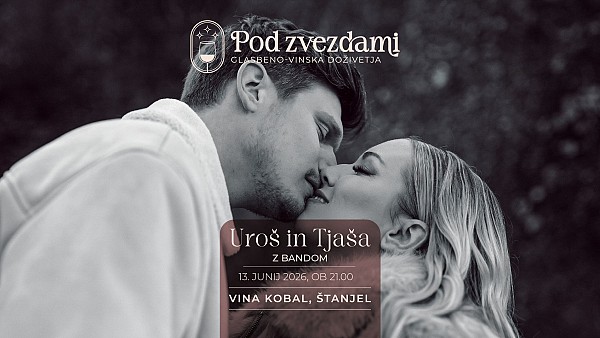 Uroš in Tjaša z bandom – Pod zvezdami® & Vina Kobal