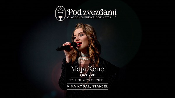 Maja Keuc z bandom – Pod zvezdami® & Vina Kobal