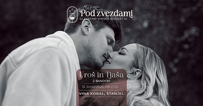Uroš in Tjaša z bandom – Pod zvezdami® & Vina Kobal